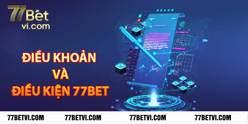 Điều khoản và Điều kiện 77BET