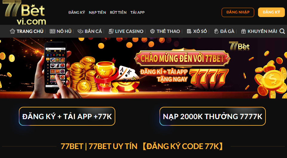 Đăng ký 77BET trải nghiệm bắn cá ăn xu đổi tiền thật