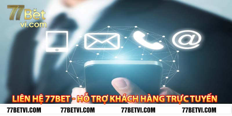 liên hệ 77bet - hỗ trợ khách hàng trực tuyến