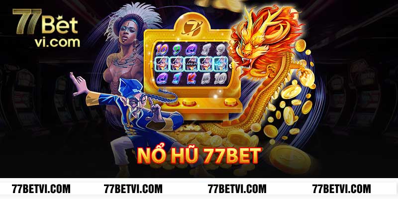 nổ hũ 77bet